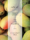 A close-up collage of mangoes with a translucent vertical overlay reading 'notes of: SWEET MANGO PINEAPPLE COCONUT MILK' in black script and sans-serif text.
